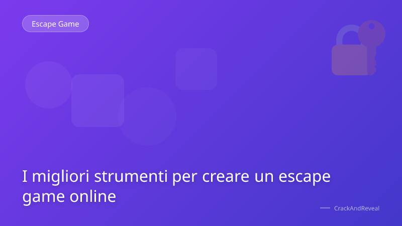 I migliori strumenti per creare un escape game online