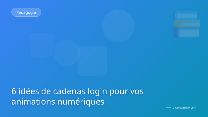 6 idées de cadenas login pour vos animations numériques
