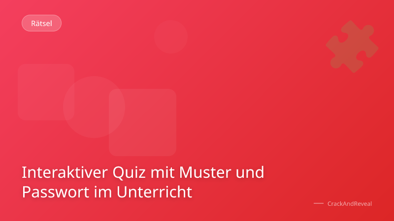 Interaktiver Quiz mit Muster und Passwort im Unterricht