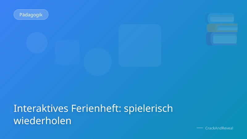 Interaktives Ferienheft: spielerisch wiederholen