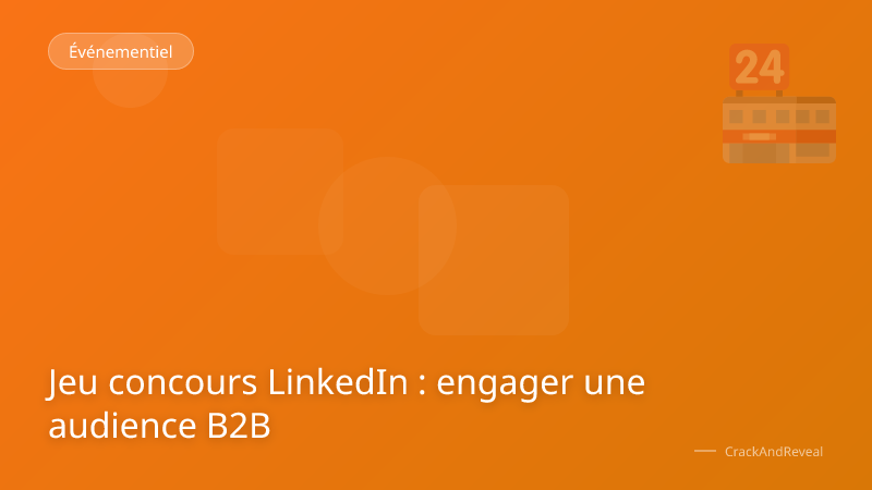 Jeu concours LinkedIn : engager une audience B2B