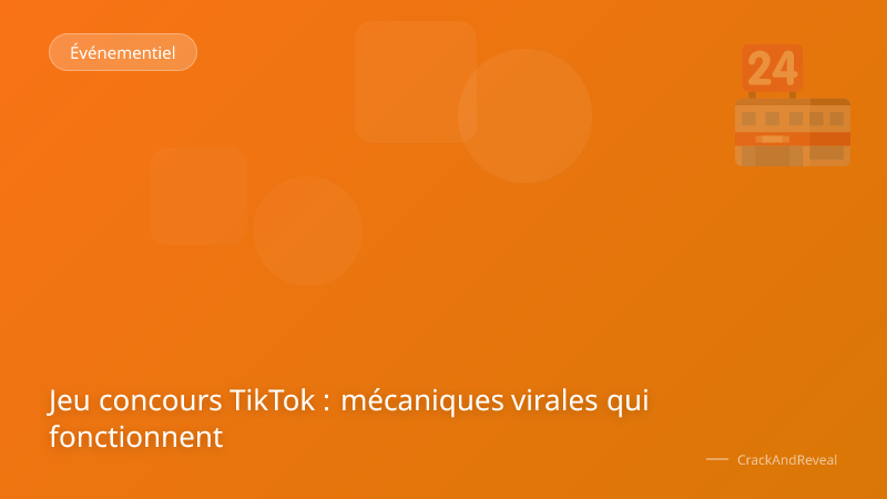 Jeu concours TikTok : mécaniques virales qui fonctionnent