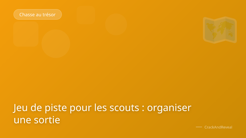 Jeu de piste pour les scouts : organiser une sortie