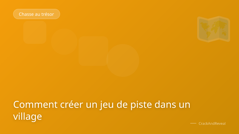 Comment créer un jeu de piste dans un village