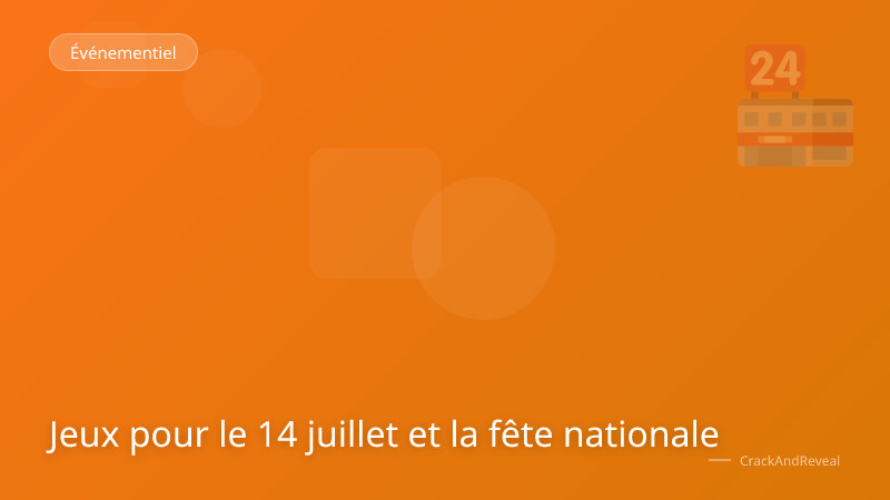 Jeux pour le 14 juillet et la fête nationale