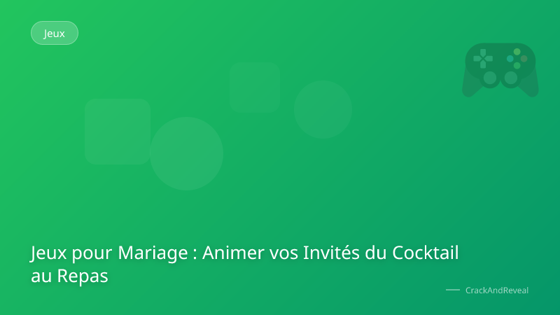 Jeux pour Mariage : Animer vos Invités du Cocktail au Repas