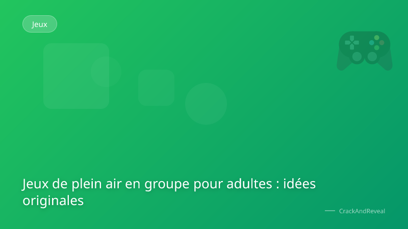Jeux de plein air en groupe pour adultes : idées originales