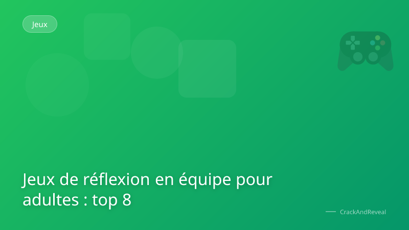 Jeux de réflexion en équipe pour adultes : top 8