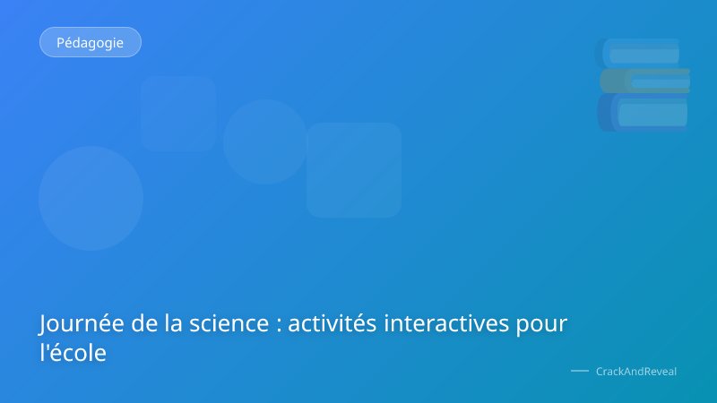 Journée de la science : activités interactives pour l'école