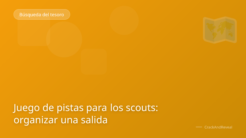 Juego de pistas para los scouts: organizar una salida