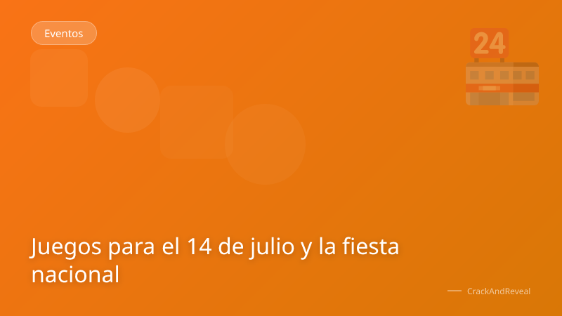 Juegos para el 14 de julio y la fiesta nacional