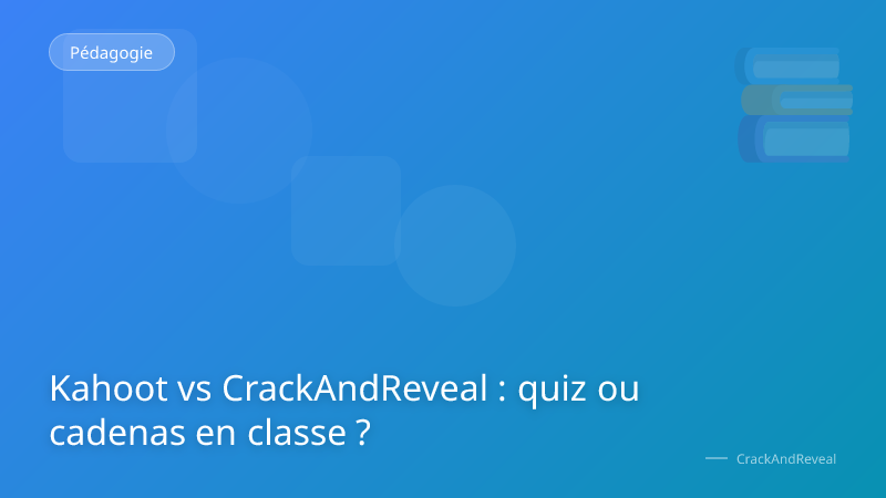 Kahoot vs CrackAndReveal : quiz ou cadenas en classe ?