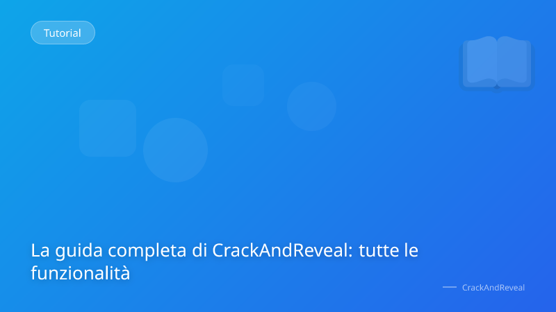 La guida completa di CrackAndReveal: tutte le funzionalità