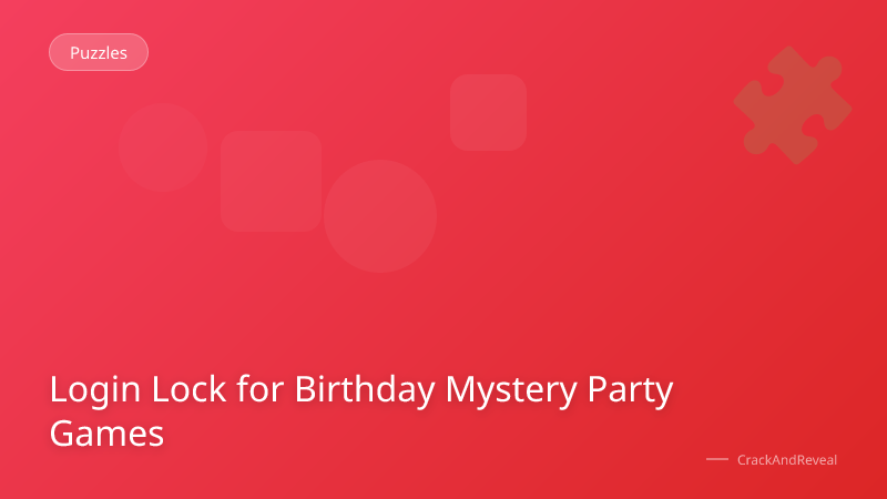 Login Lock for Birthday Mystery Party Games
