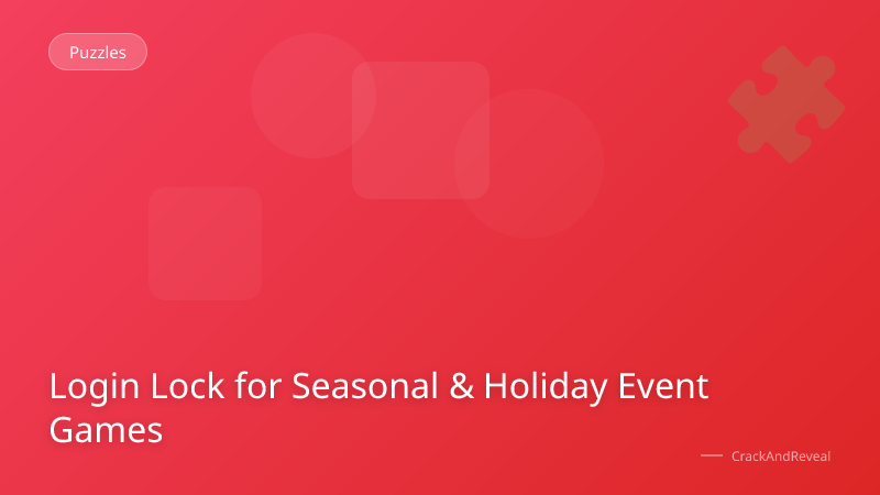 Login Lock for Seasonal & Holiday Event Games