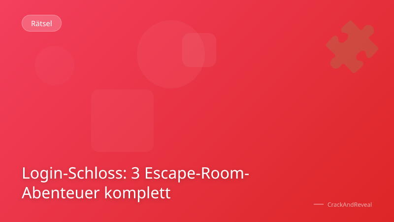 Login-Schloss: 3 Escape-Room-Abenteuer komplett