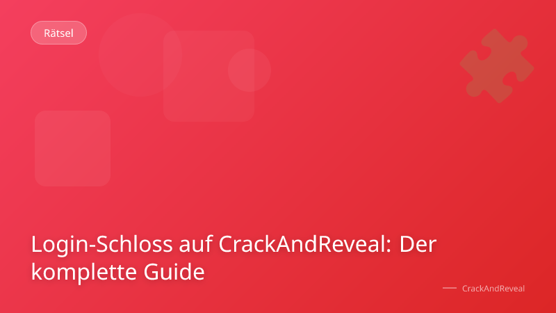 Login-Schloss auf CrackAndReveal: Der komplette Guide