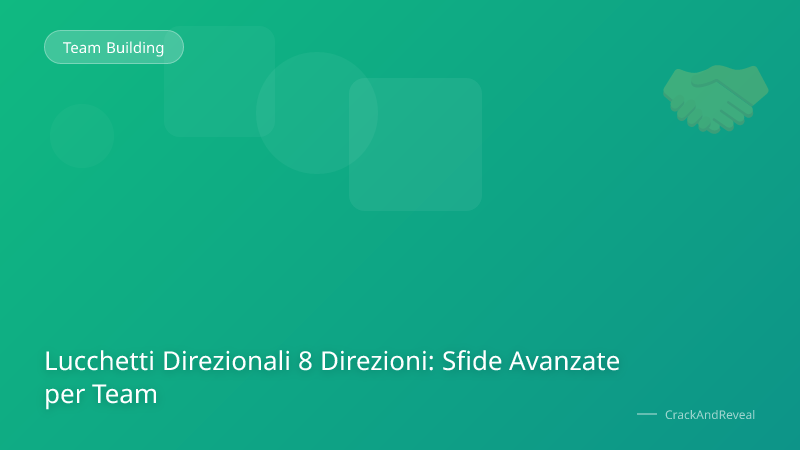 Lucchetti Direzionali 8 Direzioni: Sfide Avanzate per Team