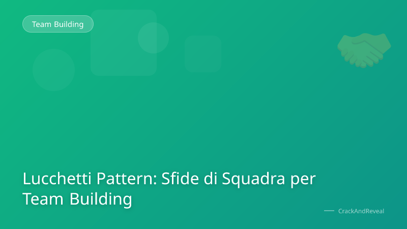 Lucchetti Pattern: Sfide di Squadra per Team Building