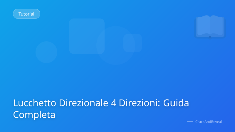 Lucchetto Direzionale 4 Direzioni: Guida Completa