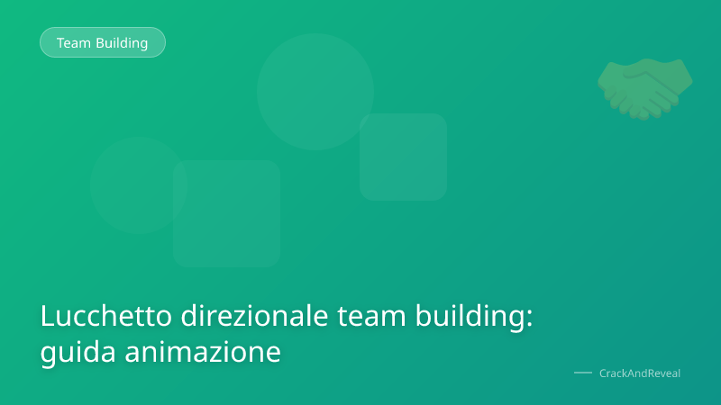 Lucchetto direzionale team building: guida animazione