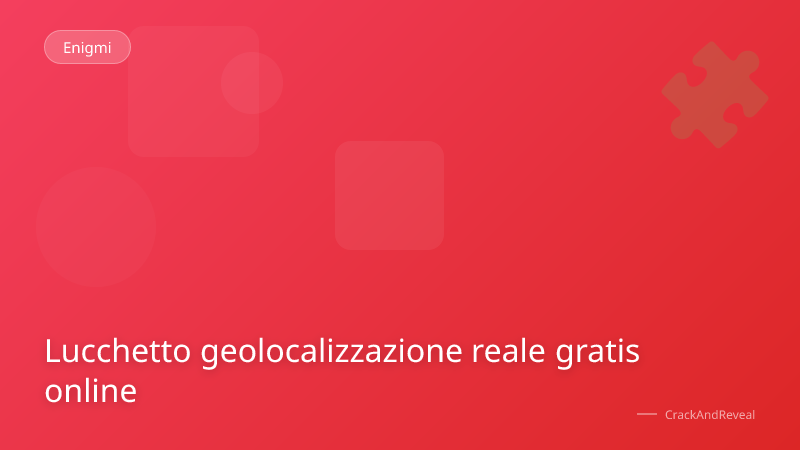 Lucchetto geolocalizzazione reale gratis online