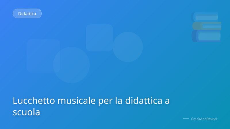 Lucchetto musicale per la didattica a scuola