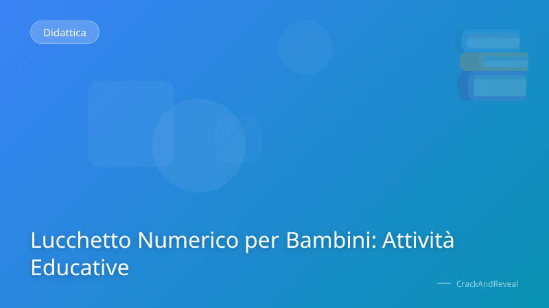 Lucchetto Numerico per Bambini: Attività Educative