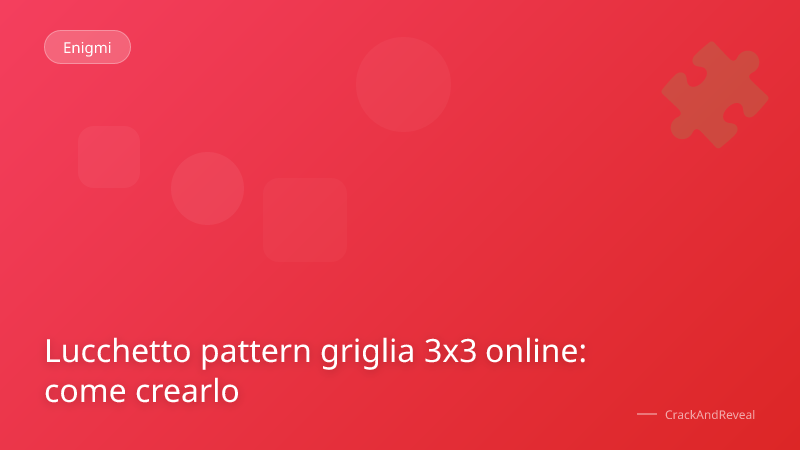 Lucchetto pattern griglia 3x3 online: come crearlo