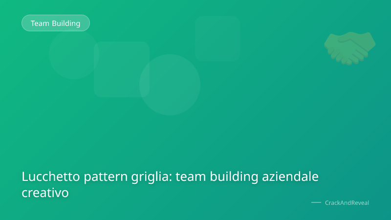 Lucchetto pattern griglia: team building aziendale creativo
