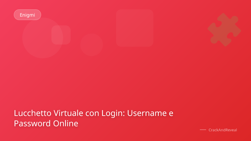 Lucchetto Virtuale con Login: Username e Password Online