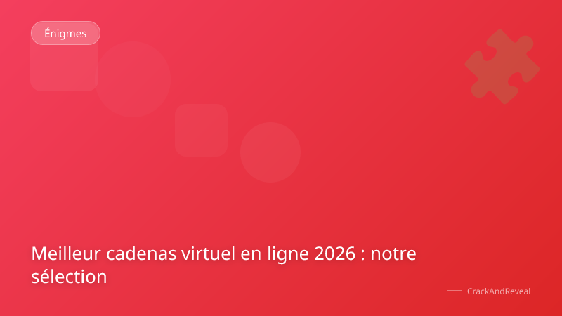 Meilleur cadenas virtuel en ligne 2026 : notre sélection