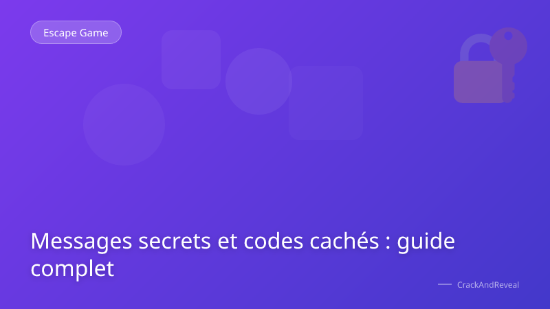 Messages secrets et codes cachés : guide complet