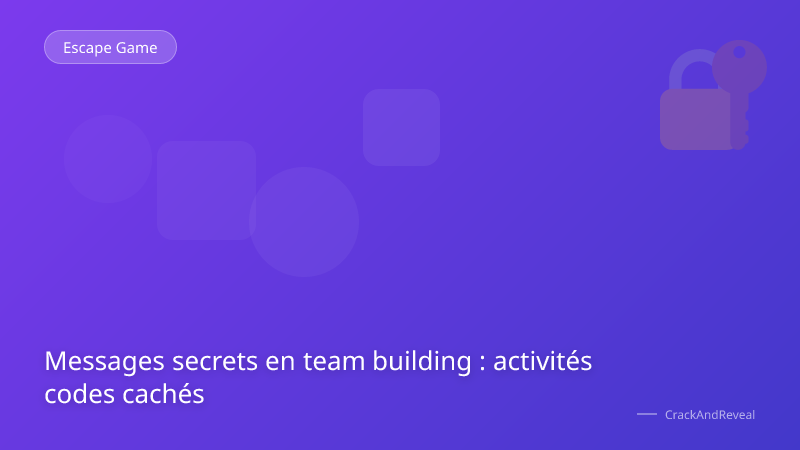 Messages secrets en team building : activités codes cachés