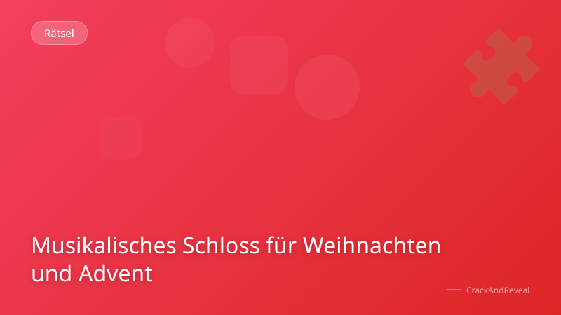 Musikalisches Schloss für Weihnachten und Advent