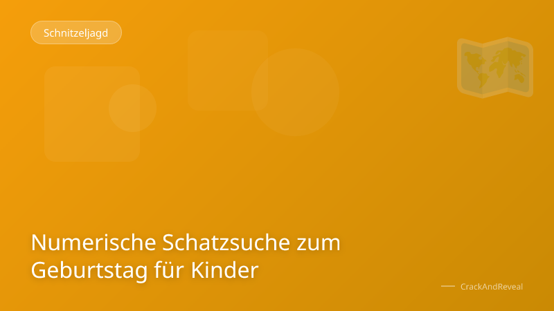 Numerische Schatzsuche zum Geburtstag für Kinder