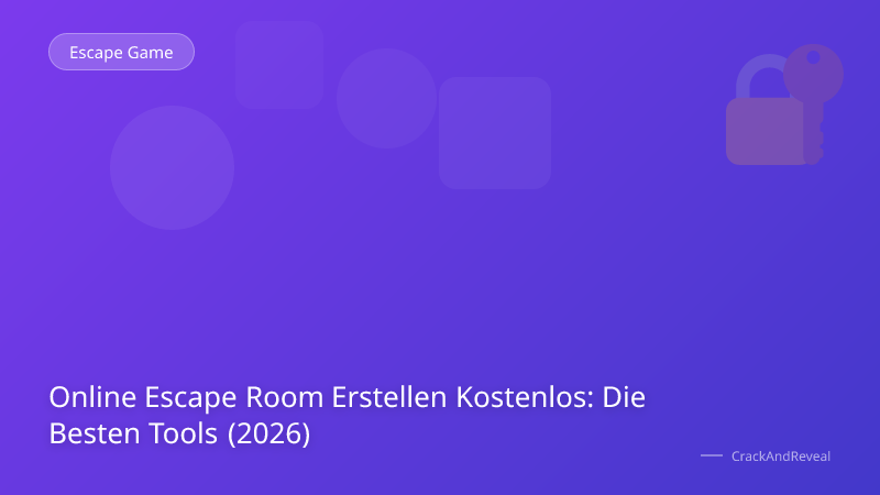 Online Escape Room Erstellen Kostenlos: Die Besten Tools (2026)