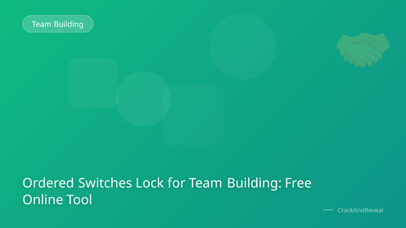 Ordered Switches Lock for Team Building: Free Online Tool