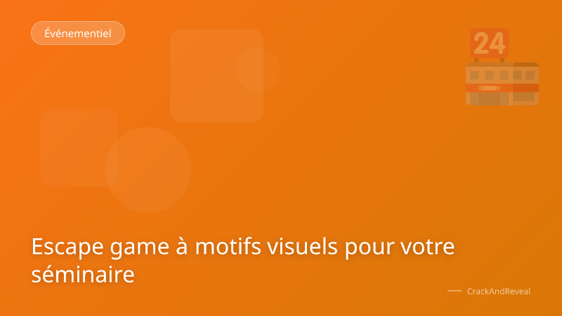 Escape game à motifs visuels pour votre séminaire