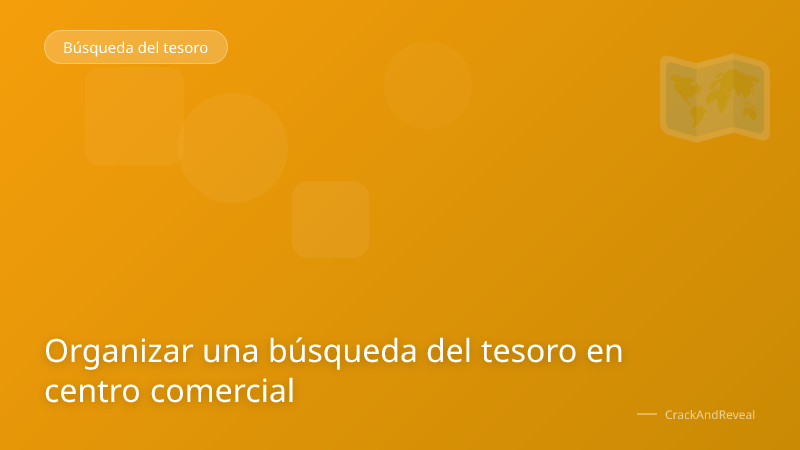 Organizar una búsqueda del tesoro en centro comercial
