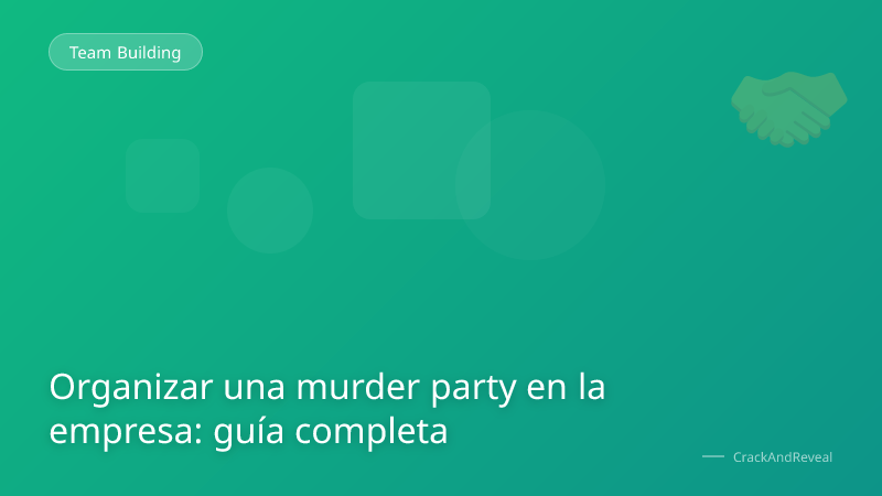 Organizar una murder party en la empresa: guía completa