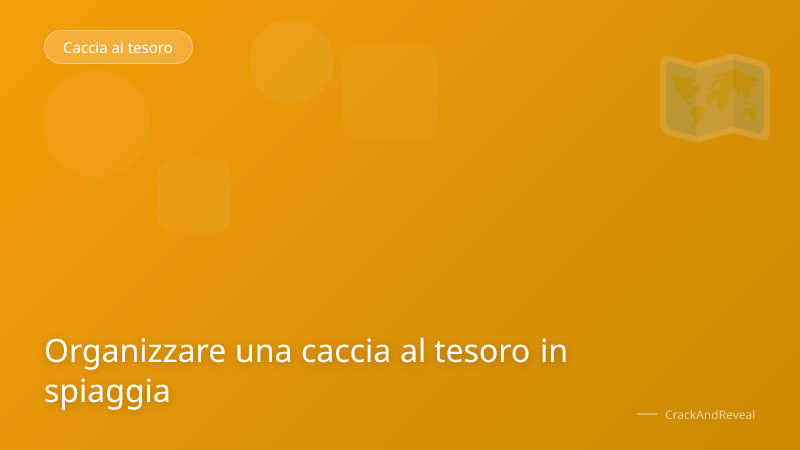 Organizzare una caccia al tesoro in spiaggia