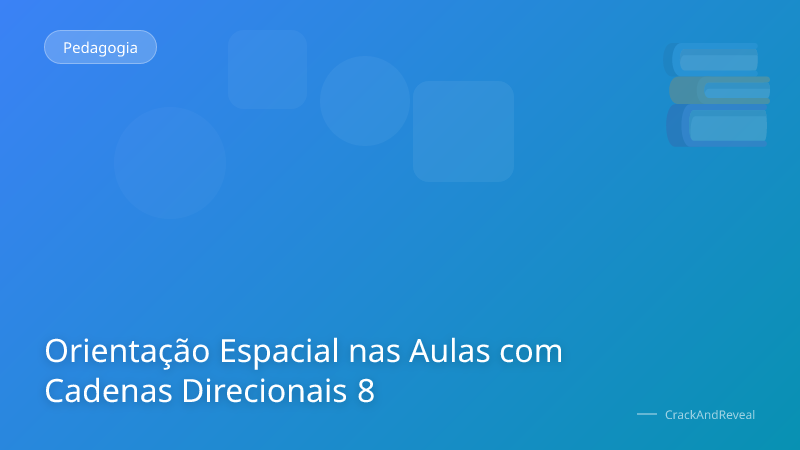 Orientação Espacial nas Aulas com Cadenas Direcionais 8