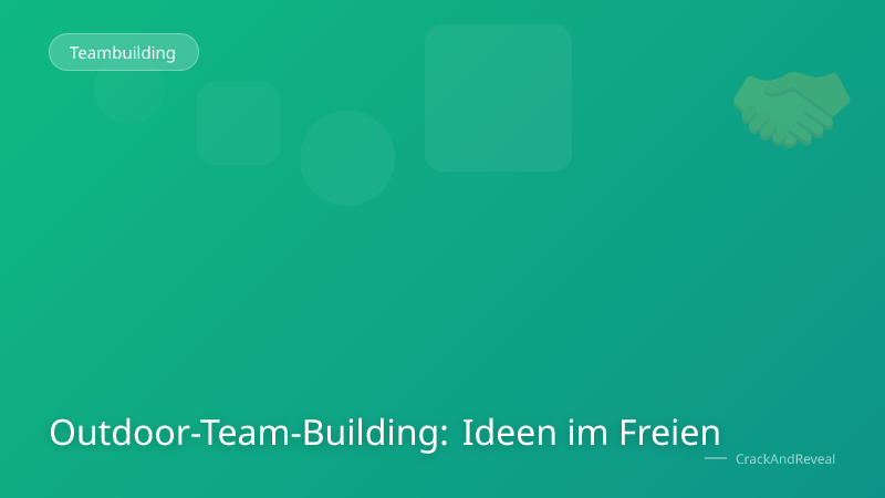 Outdoor-Team-Building: Ideen im Freien