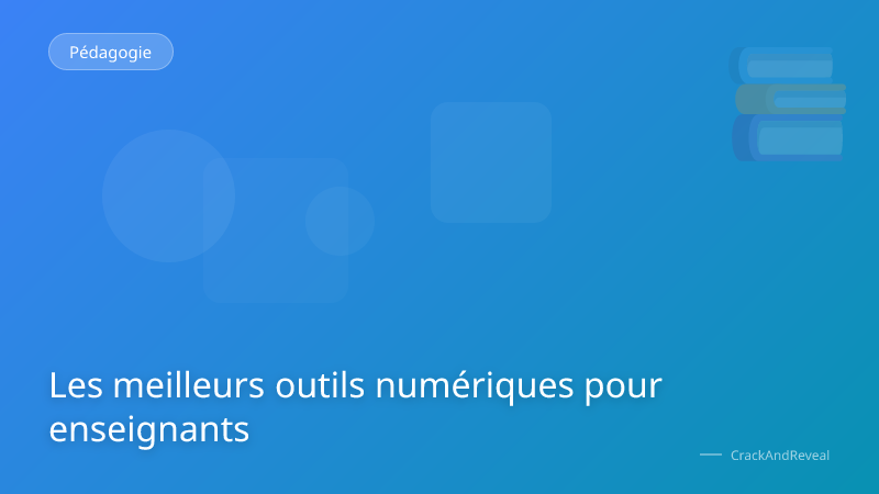 Les meilleurs outils numériques pour enseignants
