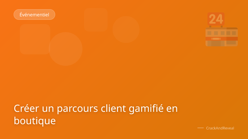 Créer un parcours client gamifié en boutique
