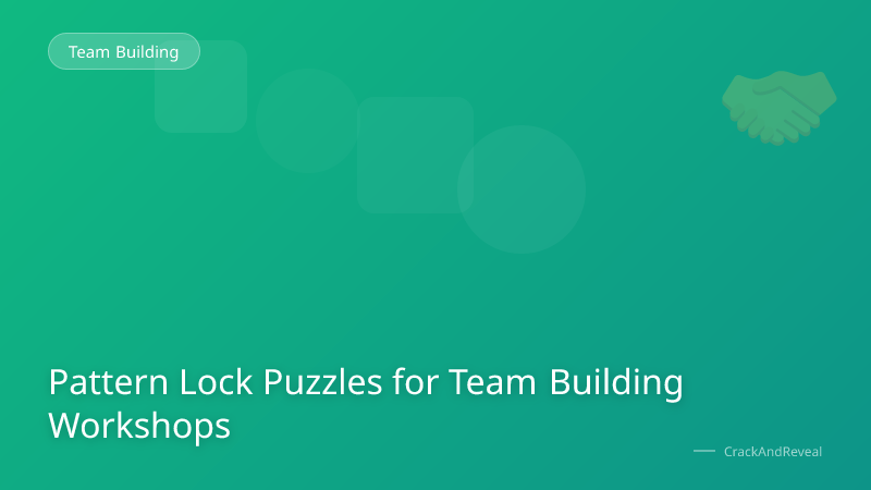 Pattern Lock Puzzles for Team Building Workshops