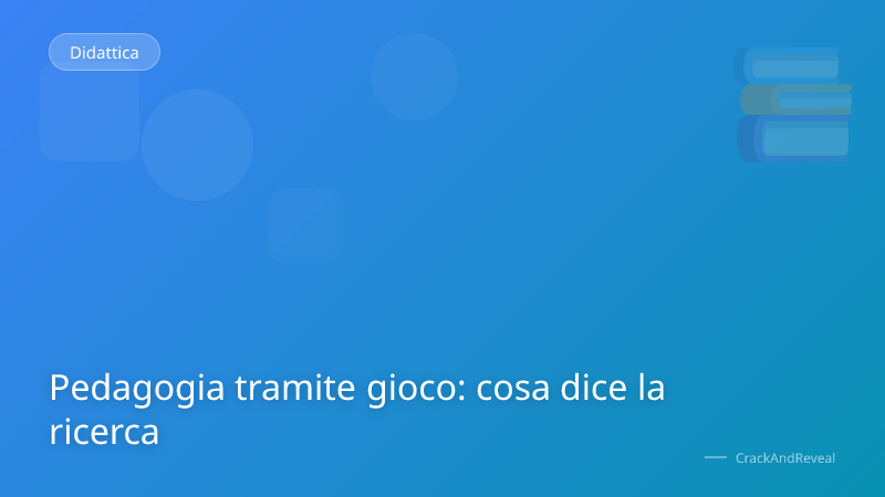 Pedagogia tramite gioco: cosa dice la ricerca