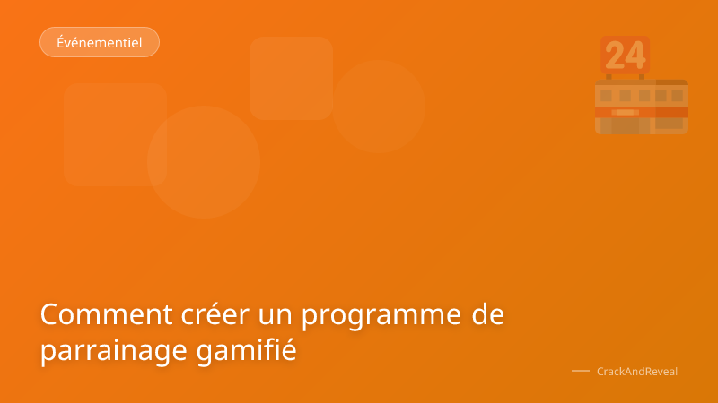 Comment créer un programme de parrainage gamifié