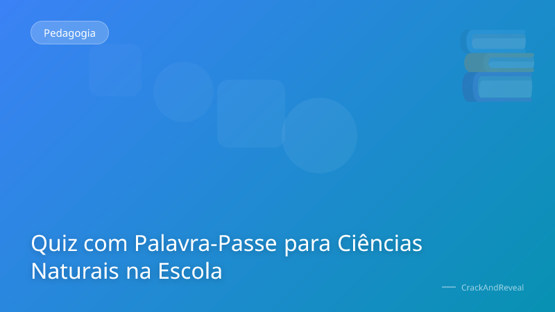 Quiz com Palavra-Passe para Ciências Naturais na Escola